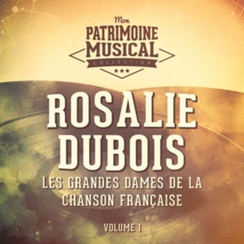 Afficher "Les grandes dames de la chanson française : rosalie dubois, vol. 1"
