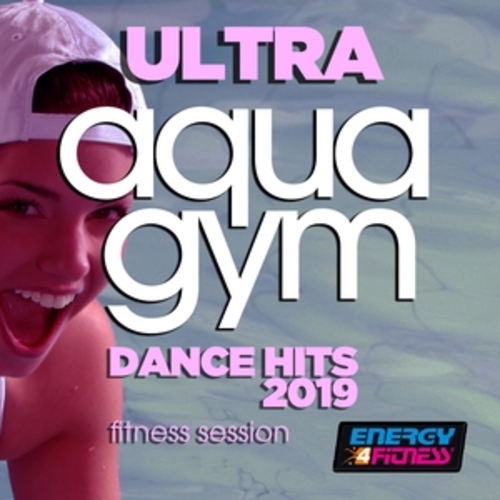 Afficher "Ultra Aqua Gym Dance Hits 2019 Fitness Session"