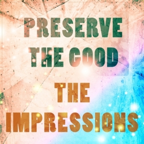 Afficher "Preserve The Good"