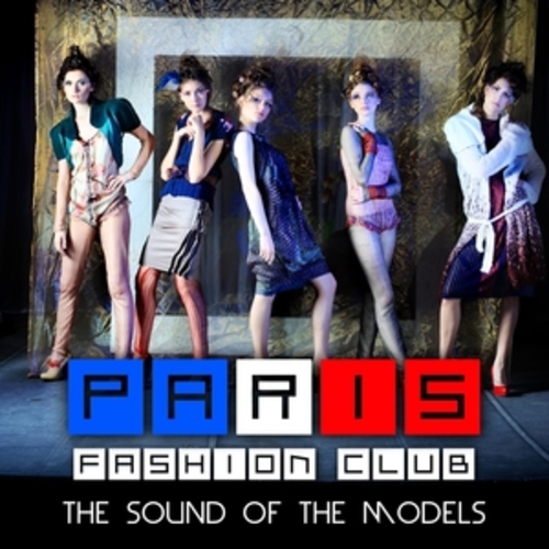 Afficher "Paris Fashion Club - The Sound Of The Models"