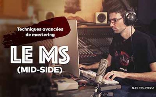 Afficher "Mastering Audio - Techniques avancées avec le Mid-Side"