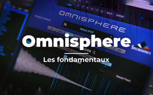 Afficher "Omnisphere - Prise en main"