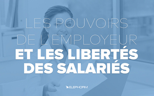 Afficher "Les pouvoirs de l'employeur et les libertés des salariés"