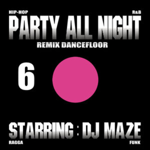 Afficher "Party All Night 6 (Remix Dancefloor)"