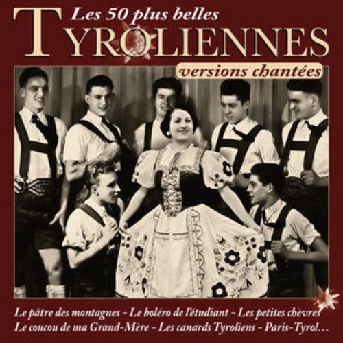 Afficher "Les 50 plus belles tyroliennes (Versions chantées)"