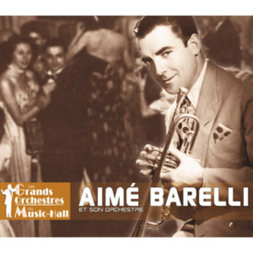 Afficher "Aimé Barelli et son orchestre (Collection "Les grands orchestres du music-hall")"