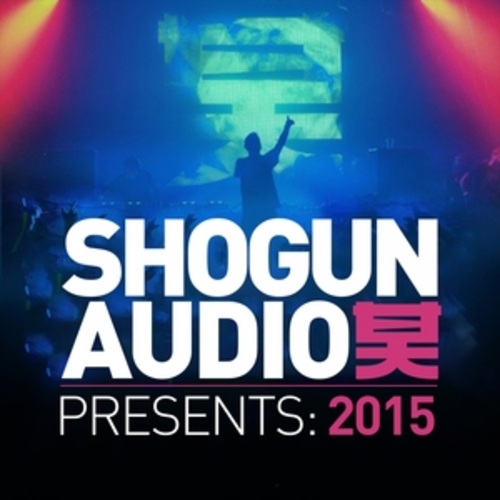 Afficher "Shogun Audio Presents: 2015"