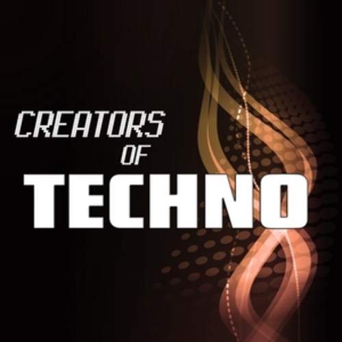 Afficher "Creators of Techno, Vol. 4"