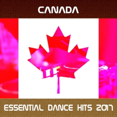 Afficher "Canada Essential Dance Hits 2017"