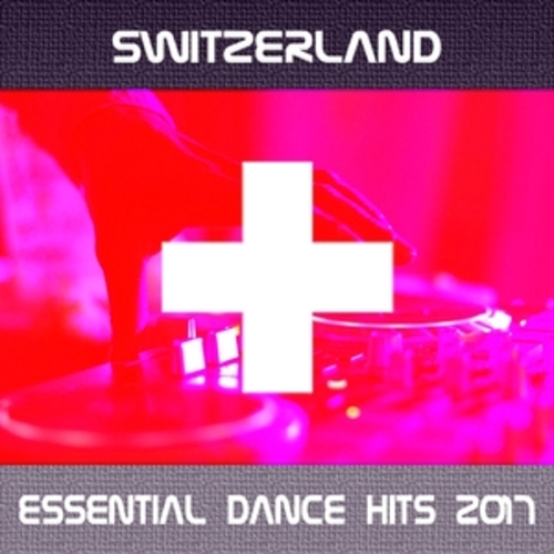 Afficher "Switzerland Essential Dance Hits 2017"