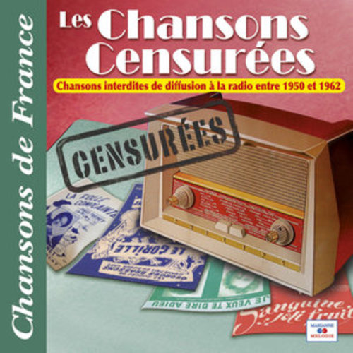 Afficher "Les chansons censurées (Interdites à la radio entre 1950 et 1962) Collection "Chansons de France""