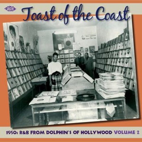 Afficher "Toast of the Coast: 1950S R&B from Dolphin's of Hollywood Vol. 2"