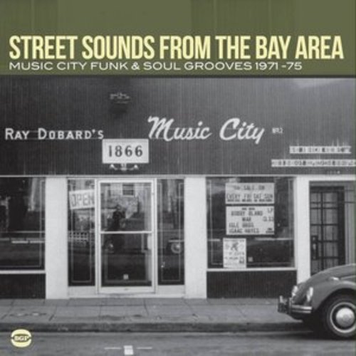 Afficher "Street Sounds from the Bay Area: Music City Funk & Soul Grooves 1971-75"