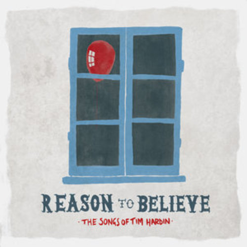Afficher "Reason to Believe: The Songs of Tim Hardin"