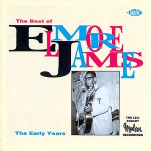 Afficher "The Best of Elmore James:The Early Years"