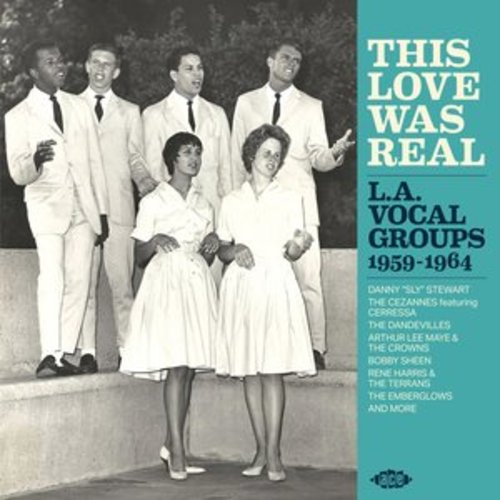 Afficher "This Love Was Real - LA Vocal Groups 1959-1964"