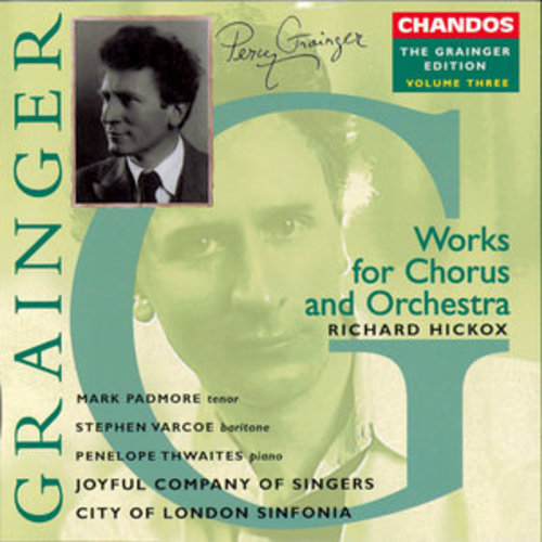 Afficher "Grainger: Vol. 3 - Works for Chorus & Orchestra"