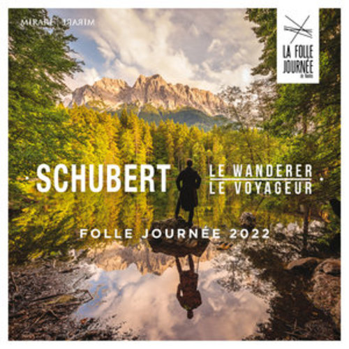 Afficher "Schubert le Voyageur: La Folle Journée 2022"