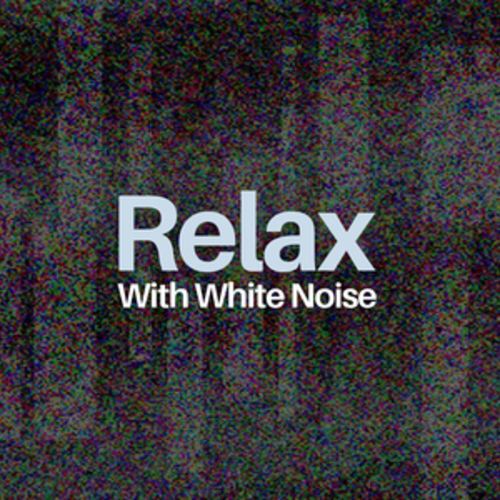 Afficher "Relax With White Noise"