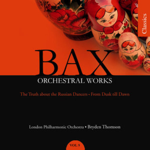 Afficher "Bax: The Truth About the Russian Dancers & From Dusk till Dawn (Orchestral Works, Vol. 9)"