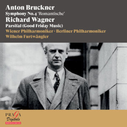 Afficher "Anton Bruckner: Symphony No. 4 "Romantische" - Richard Wagner: Parsifal (Good Friday Music)"