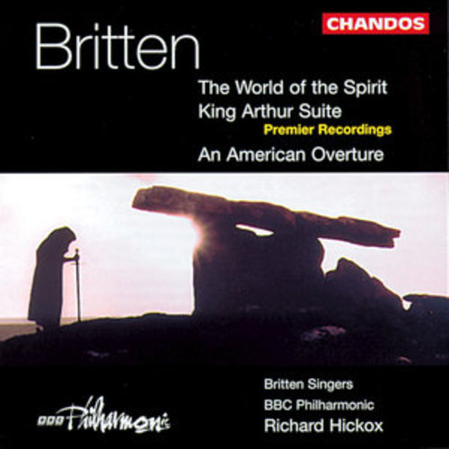 Afficher "Britten: World of the Spirit, An American Overture & King Arthur"