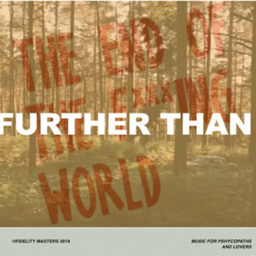 Afficher "Further Than the End of the F***ing World"