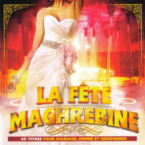 Afficher "La fête maghrebine (40 titres pour mariage, henné et cérémonies)"