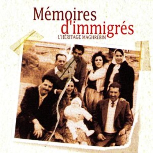 Afficher "Mémoires d'immigrés (L'héritage maghrébin)"