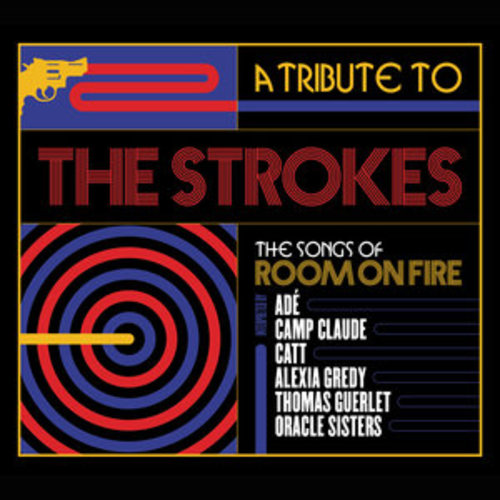 Afficher "A Tribute to The Strokes: The Songs of Room on Fire"