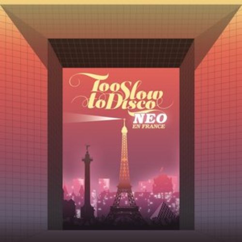 Afficher "Too Slow to Disco Neo - En France"