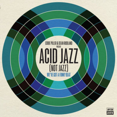 Afficher "Eddie Piller & Dean Rudland present… Acid Jazz (Not Jazz): We've Got A Funky Beat"