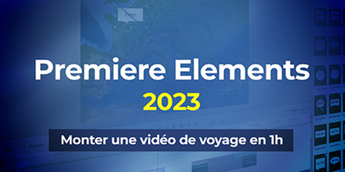 Afficher "1h pour monter une vidéo de voyage avec Premiere Elements 2023"