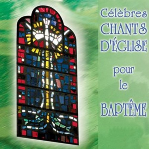 Afficher "Célèbres chants d'église pour le baptême"