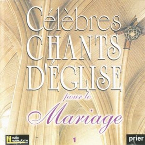 Afficher "Célèbres chants d'église pour le Mariage, Vol. 1"