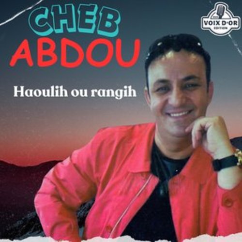 Afficher "Haoulih ou rangih"