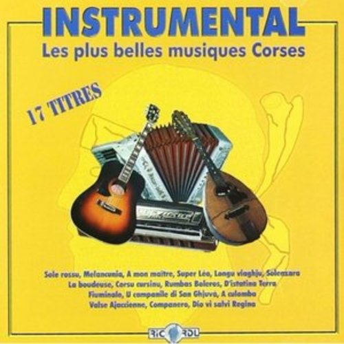 Afficher "Instrumental - les plus belles musiques Corses Vol. 1"