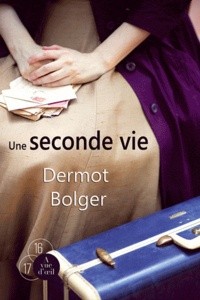 Une seconde vie de Dermot Bolger